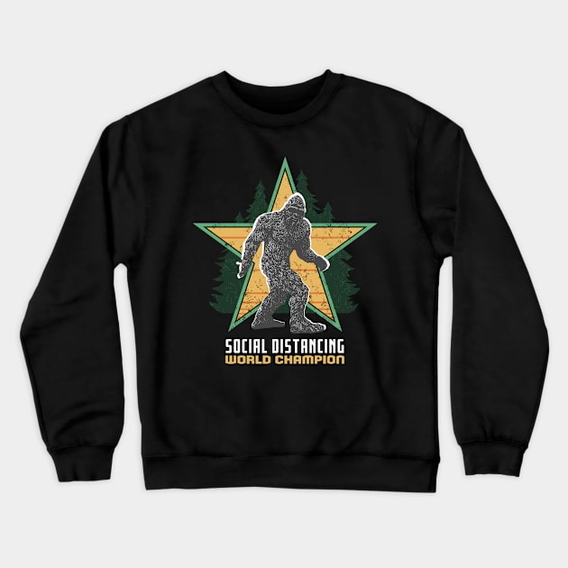 Bigfoot Social Distancing World Champion Crewneck Sweatshirt by NeddyBetty